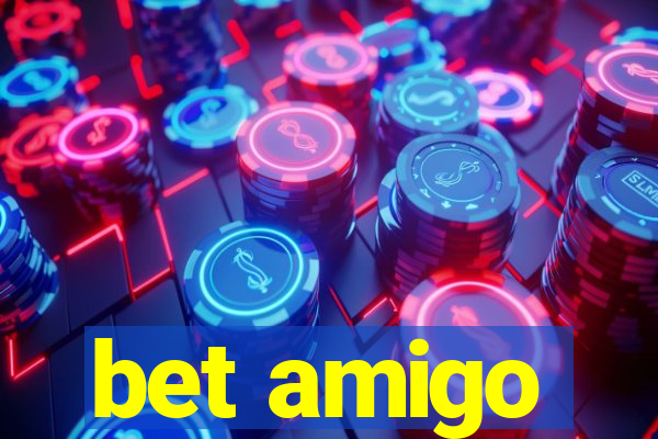 bet amigo